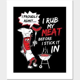 I Proud Admit I Rub My Meat Before I Stick It In Ask Me Posters and Art